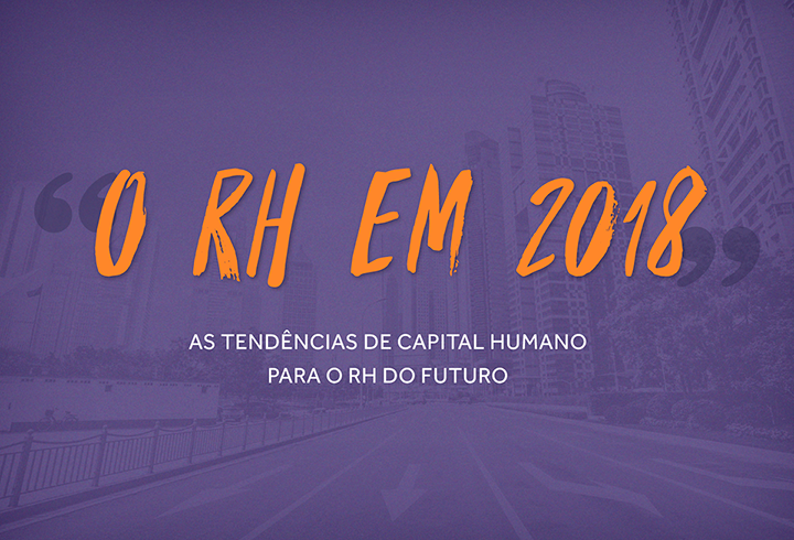 O que todo RH precisa saber para alcançar o sucesso em 2018