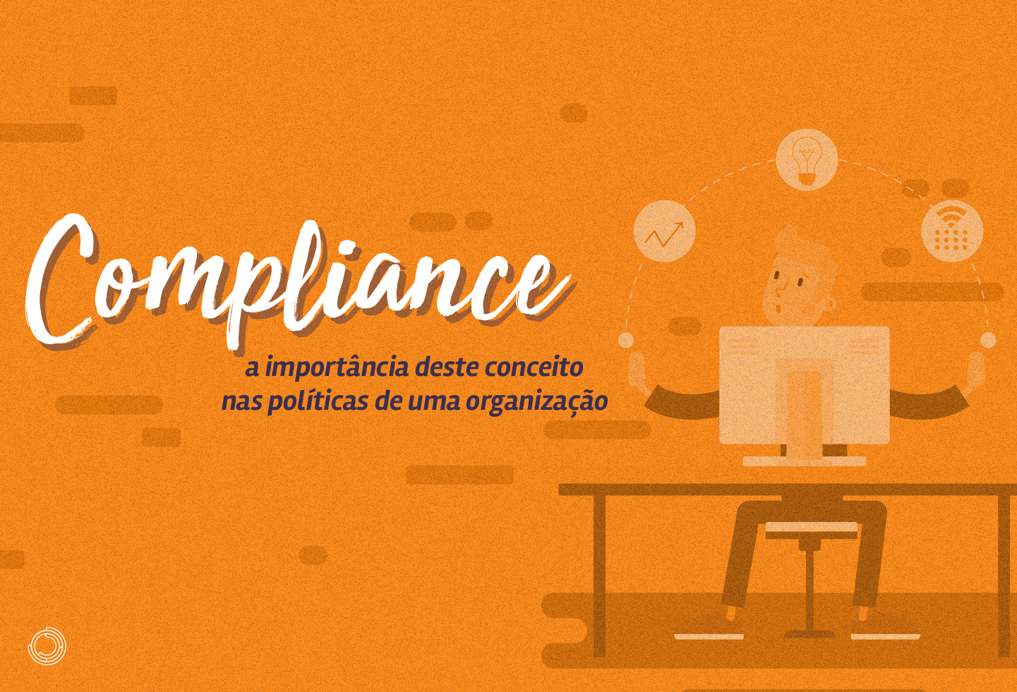 Compliance: A Importância do Conceito nas Políticas de uma Organização