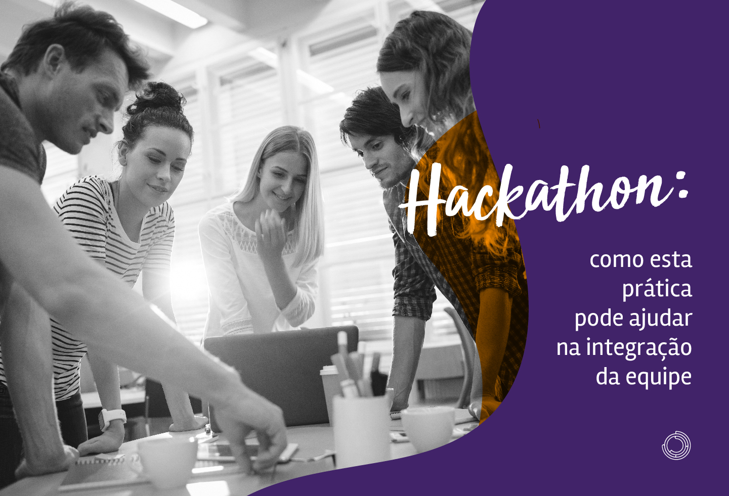 Como o Hackathon pode ajudar na integração de sua equipe?