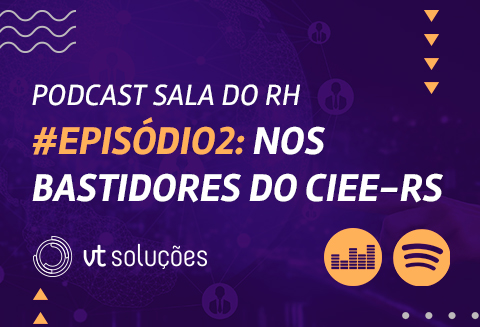 Podcast Sala do RH: Nos bastidores do CIEE-RS