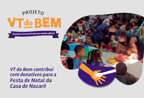 VT do Bem contribui com donativos para a Festa de Natal da Casa de Nazaré